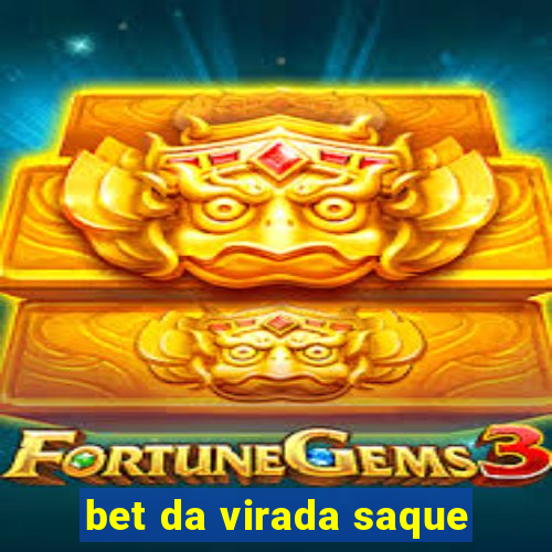 bet da virada saque